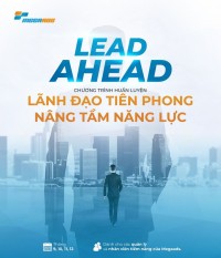 Chương trình đào tạo: LEAD AHEAD- LÃNH ĐẠO TIÊN PHONG, NÂNG TẦM NĂNG LỰC